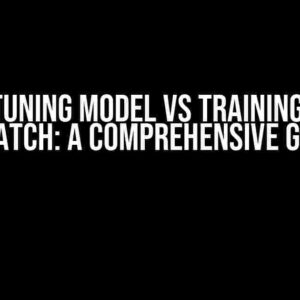 Fine-tuning Model vs Training from Scratch: A Comprehensive Guide