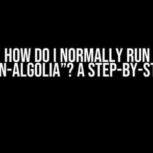 How Do I Normally Run “npm-run-algolia”? A Step-by-Step Guide