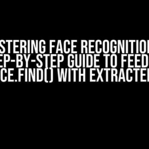 Mastering Face Recognition: A Step-by-Step Guide to Feeding DeepFace.find() with Extracted Faces