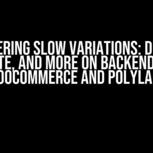 Mastering Slow Variations: Delete, Update, and More on Backend with WooCommerce and Polylang