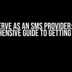 Serve as an SMS Provider: A Comprehensive Guide to Getting Started