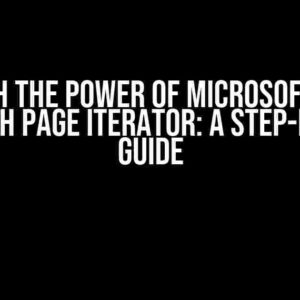 Unleash the Power of Microsoft Graph SDK with Page Iterator: A Step-by-Step Guide